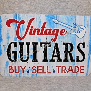 Metal Sign VINTAGE GUITARS store shop show collector guitarist electric acoustic guitar player axe buy sell trade 8&quot;x 12&quot; man cave decor
