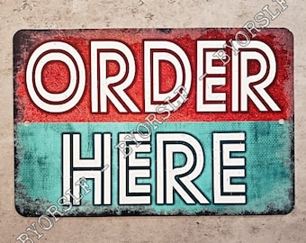 Metal Sign ORDER HERE restaurant diner cafeteria cafe grill coffee shop eatery lunch counter room snack bar greasy spoon retro style dining