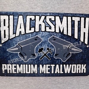 Metal Sign BLACKSMITH iron steel forging forge craftsman metalsmith anvil artist blacksmithing metalwork aluminum 8&quot; x 12&quot; man cave garage