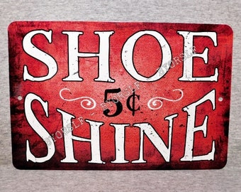 Metal Sign SHOE SHINE boy shoeshiner boot polisher repair street vendor shoeshine cobbler vintage replica shoes kicks aluminum 8&quot; x 12&quot;
