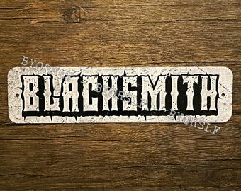 Metal Sign BLACKSMITH iron steel forging forge craftsman metalsmith anvil artist blacksmithing metal shop smith smithy man cave garage decor