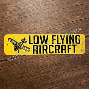 Metal Sign LOW FLYING AIRCRAFT airplane aviation airport aviator pilot aeroplane hangar air tranport traffic contoller  3&quot; x 12&quot;