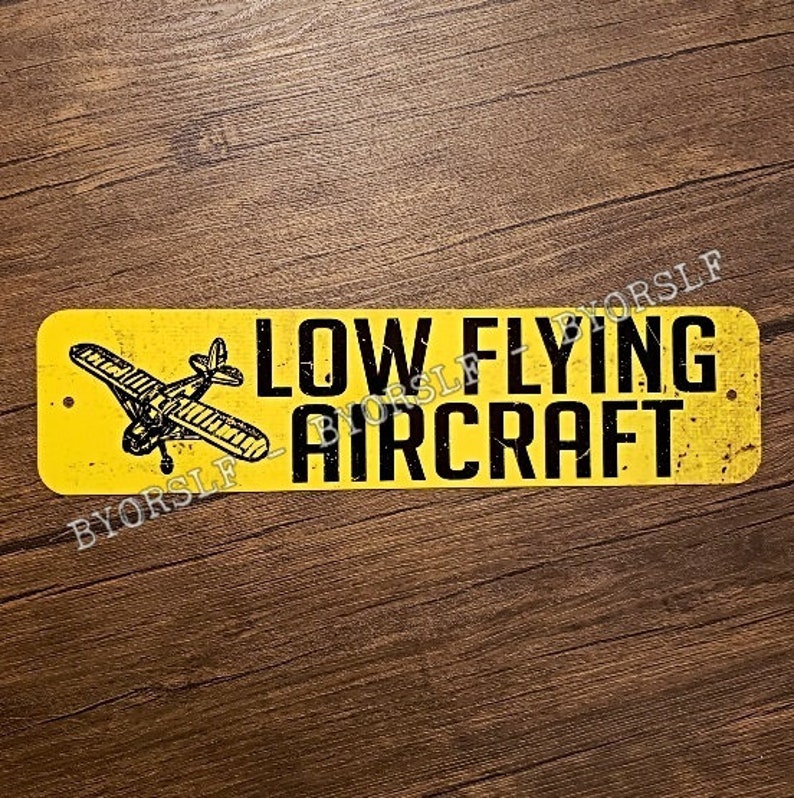 Metal Sign LOW FLYING AIRCRAFT Airplane Aviation Airport Aviator Pilot ...