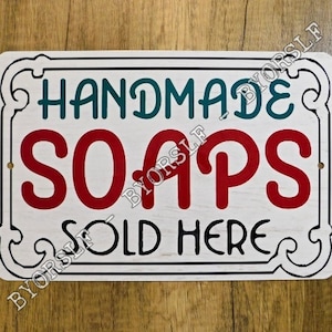 Metal Sign HANDMADE SOAPS sold here soap natural organic hand cleanser retail bath bathroom bar homemade handcrafted diy homespun