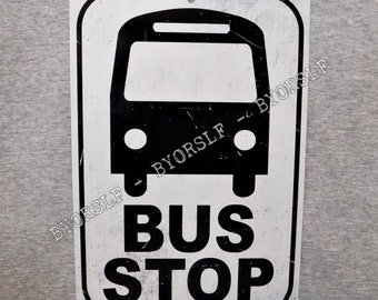 Metal Sign BUS STOP public transporation driver buses city street transport school street garage man cave aluminum 8" x 12"