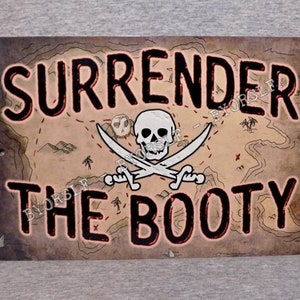 Metal Sign PIRATE Surrender The Booty jolly roger skull and crossbones ship treasure piracy pirates sword garage man cave aluminum 8&quot; x 12&quot;
