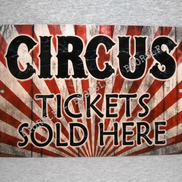 Metal Sign CIRCUS tickets booth clown act animals sideshow freaks freak show carnival tent aluminum 8" x 12" outdoor garage man cave
