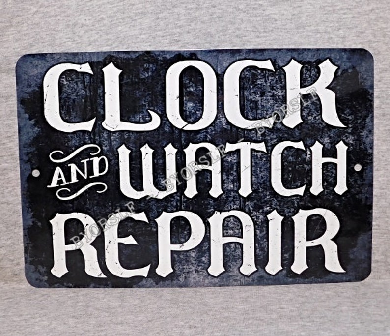 Metal Sign CLOCK and WATCH repair shop store timepiece wall wristwatch cuckoo swiss grandfather collector antique man cave plaque 8 x 12 image 1