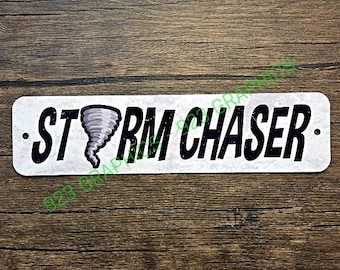 Metal Sign STORM CHASER chasing tornado twister whirlwind cyclone meteorologist bad severe  weather meteorology hurricanes study spotter