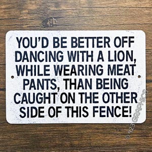 Metal Sign No Trespassing Private Land Property keep out prohibited restricted area off limits do not enter posted FUNNY Dancing with a lion