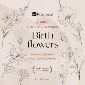 May include: A digital art design featuring delicate fineline botanical illustrations of birth flowers. The image includes the text "Procreate", "2 part", "Birth flowers", "Tattoo designs", and "Procreate stamps". The design is hand drawn by Terryemi.