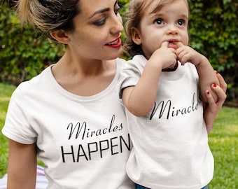 Mommy and Me Outfits Mommy Me Clothing Miracles Happen Matching T Shirts Mommy and Baby Matching mommy and son Shirts Mommy Daughter Shirts