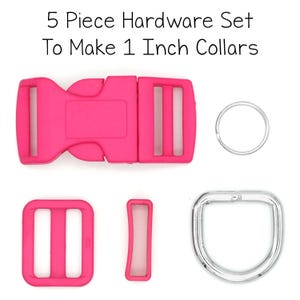 May include: Five piece hardware set to make 1 inch collars. The set includes a pink plastic buckle, two pink plastic slider buckles, a pink plastic D-ring, and a silver metal D-ring.