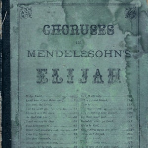 Antique: &quot;Choruses in Mendelssohn&#39;s Elijah,&quot; Oliver Ditson & Co. Boston, 19th Century  Hardcover