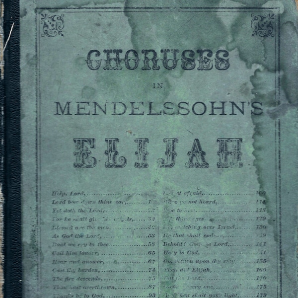 Antique: "Choruses in Mendelssohn's Elijah," Oliver Ditson & Co. Boston, 19th Century  Hardcover