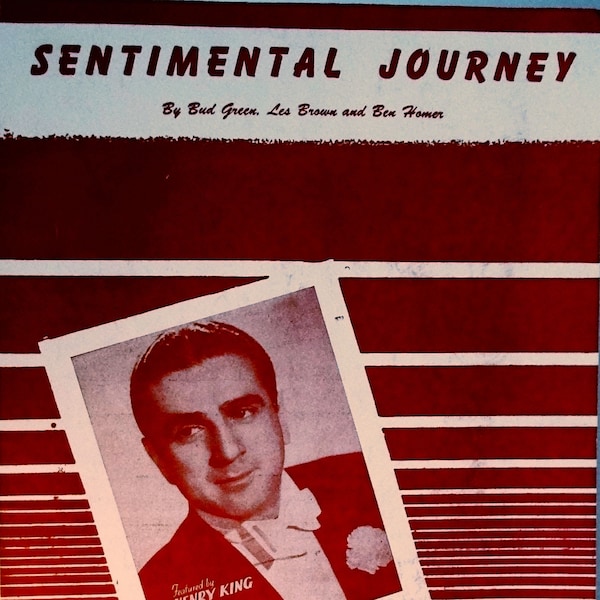 Sentimental Journey vintage sheet music by Bud Green, Les Brown and Ben Homer "Featured by Harry King and his Orchestra" 1944  with Chords