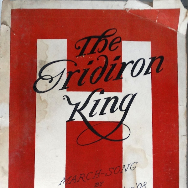 The Gridiron King 1906 antique sheet music by Richard K Fletcher, class of '08, Harvard football; Large format, Very RARE