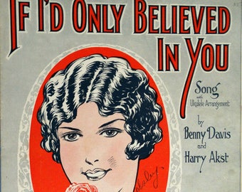 If I'd Only Believed In You vintage sheet music 1926 by Benny Davis & Harry Akst w/ Ukulele Arrangement; Starmer Cover, Nice Condition RARE