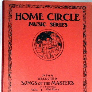 Home Circle Series 1912 vintage songbook No. 44 Selected Songs of the Masters Vol. 1 High Voice piano & vocal S. Camillo Engel, Carl Fischer