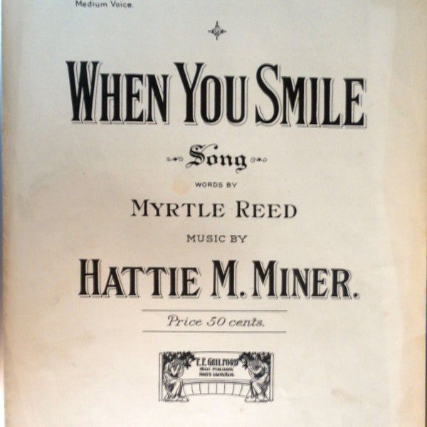 When You Smile, song by Myrtle Reed and Hattie M Miner, antique sheet music;  1908 E. E. Guilford; Large format