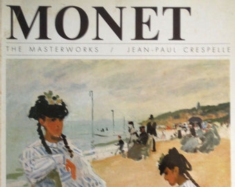 Monet: The Masterworks, by Jean-Paul Crespelle  1986  ISBN 0-87663-894-9