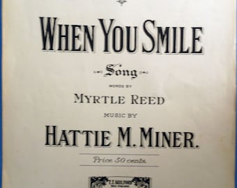 When You Smile Song. antique sheet music by Myrtle Reed and Hattie M Miner. 1908 LARGE format