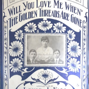 Will You Love Me When the Golden Threads are Gone Vintage Noten von Louie J Fay 1915 Boston, Großformat