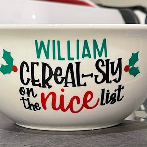Christmas Personalized Name NICE LIST Cereal Bowl, Cerealsy Christmas Cereal Name Bowl, Cerealsly on the nice list