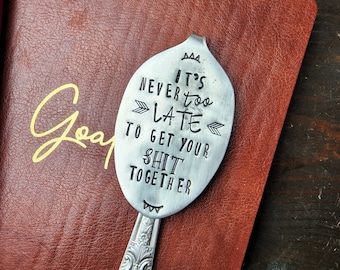 Never Too Late, Spoon Bookmark, Reader Gift, Stamped Spoon, Repurposed, Book Club, Wine Gift, Gift for Readers, Stocking Stuffer, Bookworm