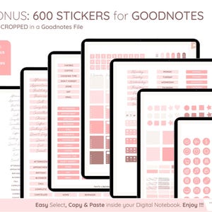 May include: Digital planner stickers for Goodnotes in shades of pink. The image shows several tablets displaying various sticker designs, including calendar layouts, icons, and text labels. The text on the image says "BONUS: 600 Stickers for Goodnotes" and "Easy Select, Copy & Paste inside your Digital Notebook. Enjoy!!!"