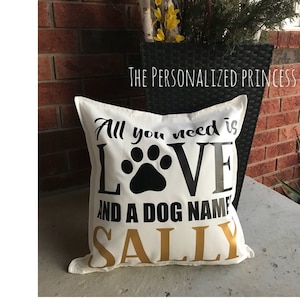 All you need is love and a dog named Pillow Cover, Pet pillow cover, Pet Pillow, dog gift, pet gift, dog lover, Dog cushion, Pet, Dog, dog