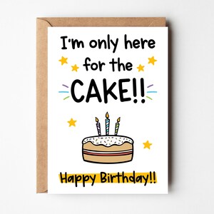 Carte d'anniversaire drôle d'ami, uniquement ici pour le gâteau, carte d'anniversaire, carte d'anniversaire Bestie, carte d'anniversaire coquine, carte d'anniversaire idiote pour lui