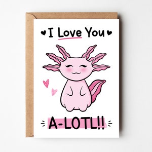 Saint-Valentin Axolotl | Carte kawaii | Anniversaire de petit ami | Joli anniversaire | Petite amie de la Saint-Valentin | Jeu de mots animal | Amateur d'axolotl