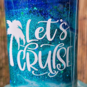Let&#39;s cruise 20 oz tumbler-Bon voyage-glitter-beach-sparkle-customizable-personalizable-cruise-vacation-girls trip-birthday