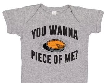 You Wanna Piece of Me? Thanksgiving Baby Bodysuit