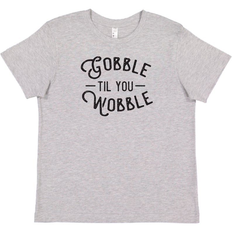 Gobble Til You Wobble Thanksgiving Youth Tee image 1