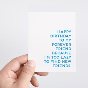 Carte d'anniversaire amusante pour meilleure amie, cadeau d'anniversaire bestie pour elle, trop paresseux pour trouver de nouveaux amis, meilleure amie ou âme sœur, joyeux anniversaire