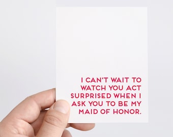 Maid of Honor Proposal Card | Now Act Surprised Card | Will You Be My Maid of Honor Card | Bridal Party Proposal Box | Sister Maid of Honor