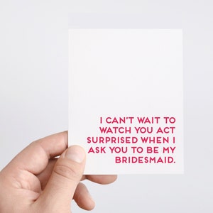 Bridesmaid Proposal Card, Funny Will You Be My Bridesmaid Ask, Act Surprised Bridesmaid, Maid Of Honor, Matron of Honor, Minimalist Wedding