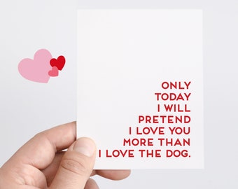 Dog Valentine's Day Pet Mom or Dad Card, Love You More Than The Dog, Boyfriend Valentines Gift from Girlfriend, Sarcastic Greeting Cards