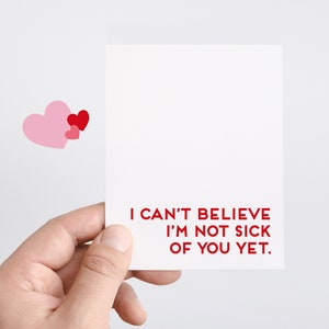 Not Sick Of You Yet Card, Funny Sarcastic Valentines Day Gift, Minimalist Love Print, Still Not Sick Of You For Boyfriend Husband or Wife