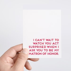 Funny Matron of Honor Proposal Card, Bridal Party Ask Gift Box, MOH Cards Wedding Stationery, Now Act Surprised Card For Sister Best Friend image 1