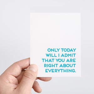 Funny Birthday Card For Mom or Dad, Know It All Gifts, Always Right Snarky Card For Husband, You Were Right About Everything Greeting Cards