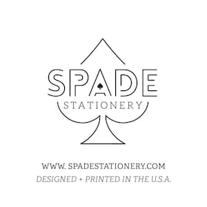 May include: Black and white logo for Spade Stationery. The logo features a spade playing card symbol with the word "SPADE" written inside the symbol and the word "STATIONERY" written below the symbol. The website address "www.spadestationery.com" and the text "DESIGNED + PRINTED IN THE U.S.A." are written below the logo.