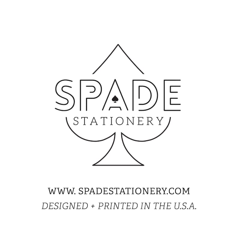 May include: Black and white logo for Spade Stationery. The logo features a spade playing card symbol with the word "SPADE" written inside the symbol and the word "STATIONERY" written below the symbol. The website address "www.spadestationery.com" and the text "DESIGNED + PRINTED IN THE U.S.A." are written below the logo.