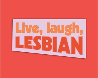 Divertido regalo lésbico, pegatina "Vive y ríe lésbica", calcomanía del orgullo queer, regalo LGBTQ para ella, pegatina WLW, vinilo impermeable