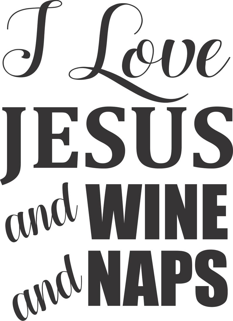Download I love Jesus Wine and Naps Cricut Cut File SVG Design | Etsy