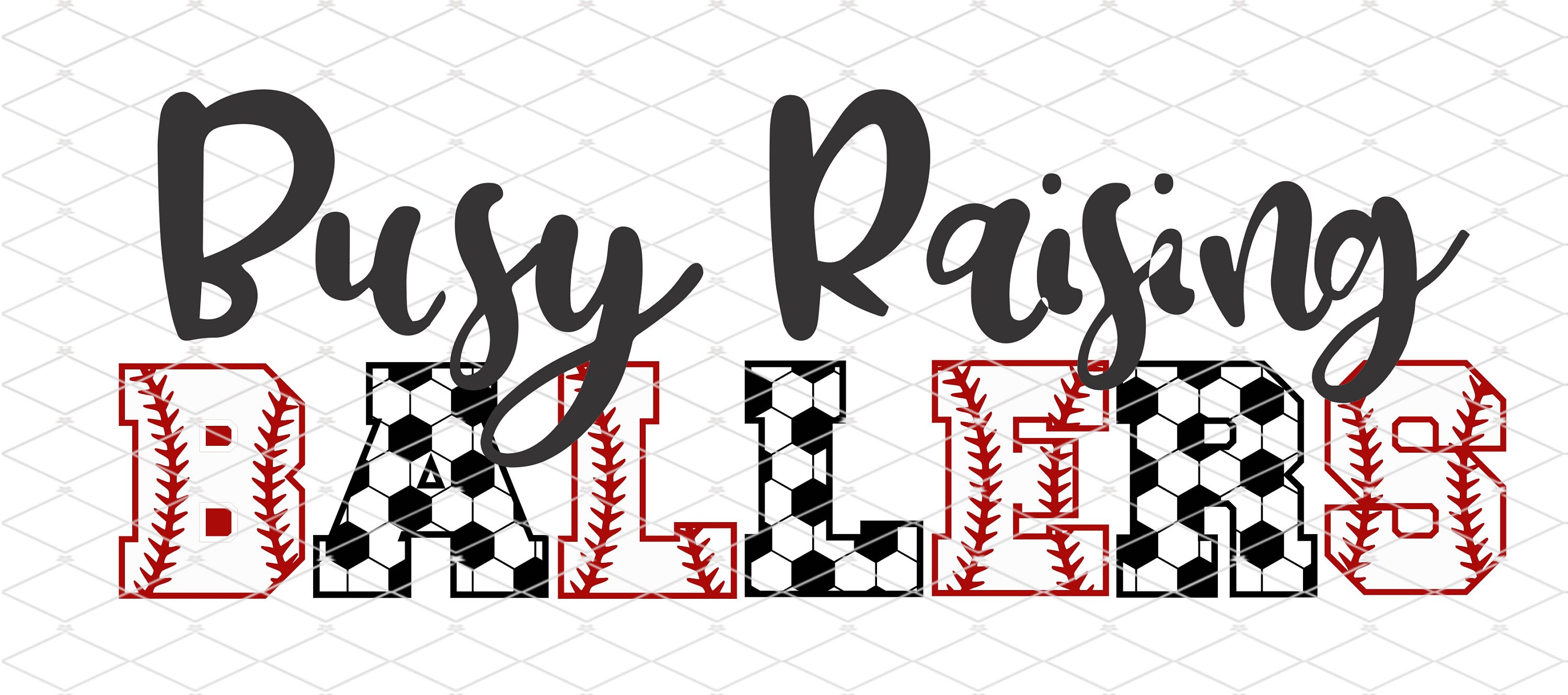 Busy Raising Ballers Baseball Soccer Silhouette Cricut Cut File SVG