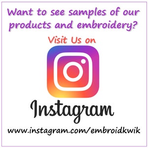 May include: Instagram logo with the text "Visit Us on Instagram" and the website address "www.instagram.com/embroidkwik".