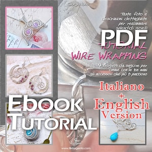 Può includere: Un download digitale per un tutorial di wire wrapping in italiano e inglese. Il tutorial include quattro progetti con istruzioni dettagliate e foto. L'immagine di copertina presenta un ciondolo e orecchini in filo d'argento.